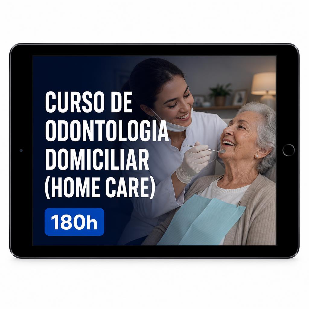 Curso de Odontologia Domiciliar / Home Care