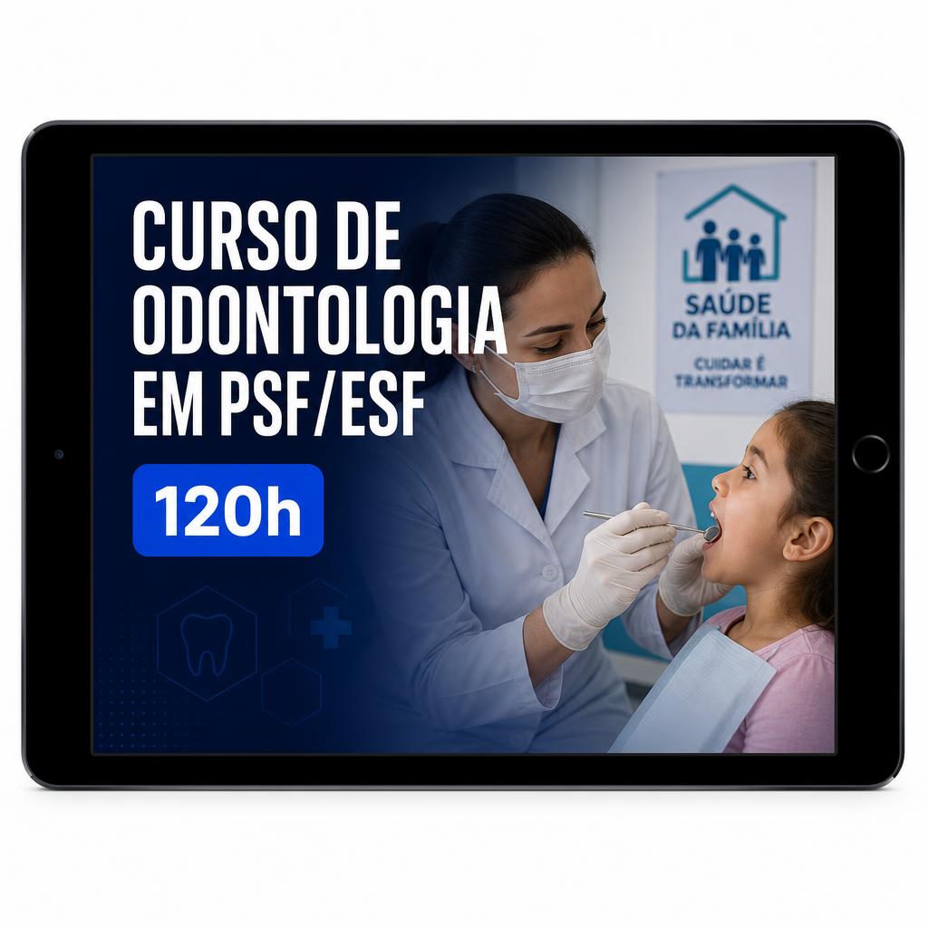 Curso de Odontologia em PSF/ESF